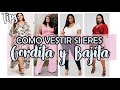 Como vestir si eres Gordita y Bajita