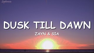 ZAYN & Sia - Dusk Till Dawn (Lyrics)