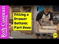 Attaching Drawer Bottoms - Getting the Fit Just Right (Part Deux)