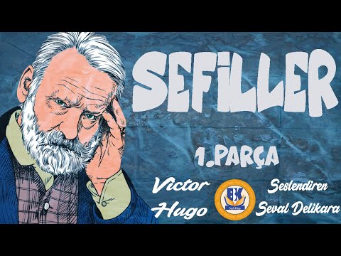 Sefiller - Victor Hugo (Genişletilmiş Metin Sesli Kitap 1.Parça) (Seval Delikara)