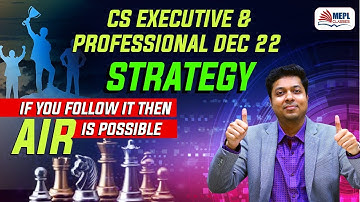 CS Executive & Professional Dec 22 Strategy - Follow It & Get AIR | Mohit Agarwal