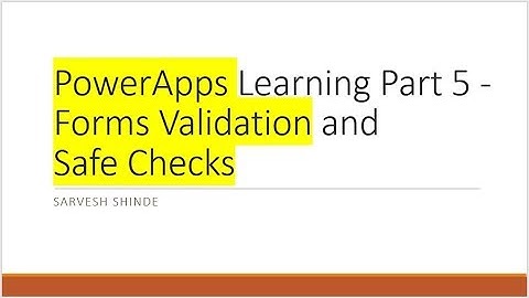 PowerApps Learning | Form Validations | Safe checks |  IsBlank | Valid | Functions