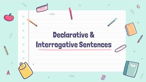 Classroom Lesson: Declarative & Interrogative Sentences