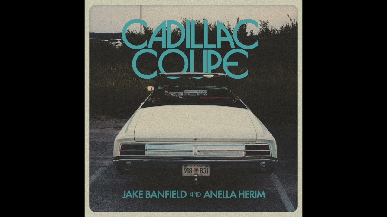 Jake Banfield and Anella Herim - Cadillac Coupe (Official Audio