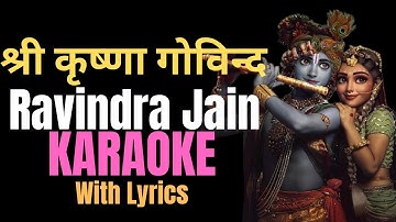 Shri Krishna Govinda Hare Murari By Ravindra Jain || Karaoke With Lyrics ||