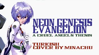 Neon Genesis Evangelion OP - A Cruel Angel's Thesis (Turkish Cover by Minachu) Resimi