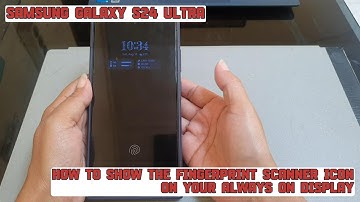 How to show the fingerprint scanner icon on your Always on Display on Samsung Galaxy S24 Ultra