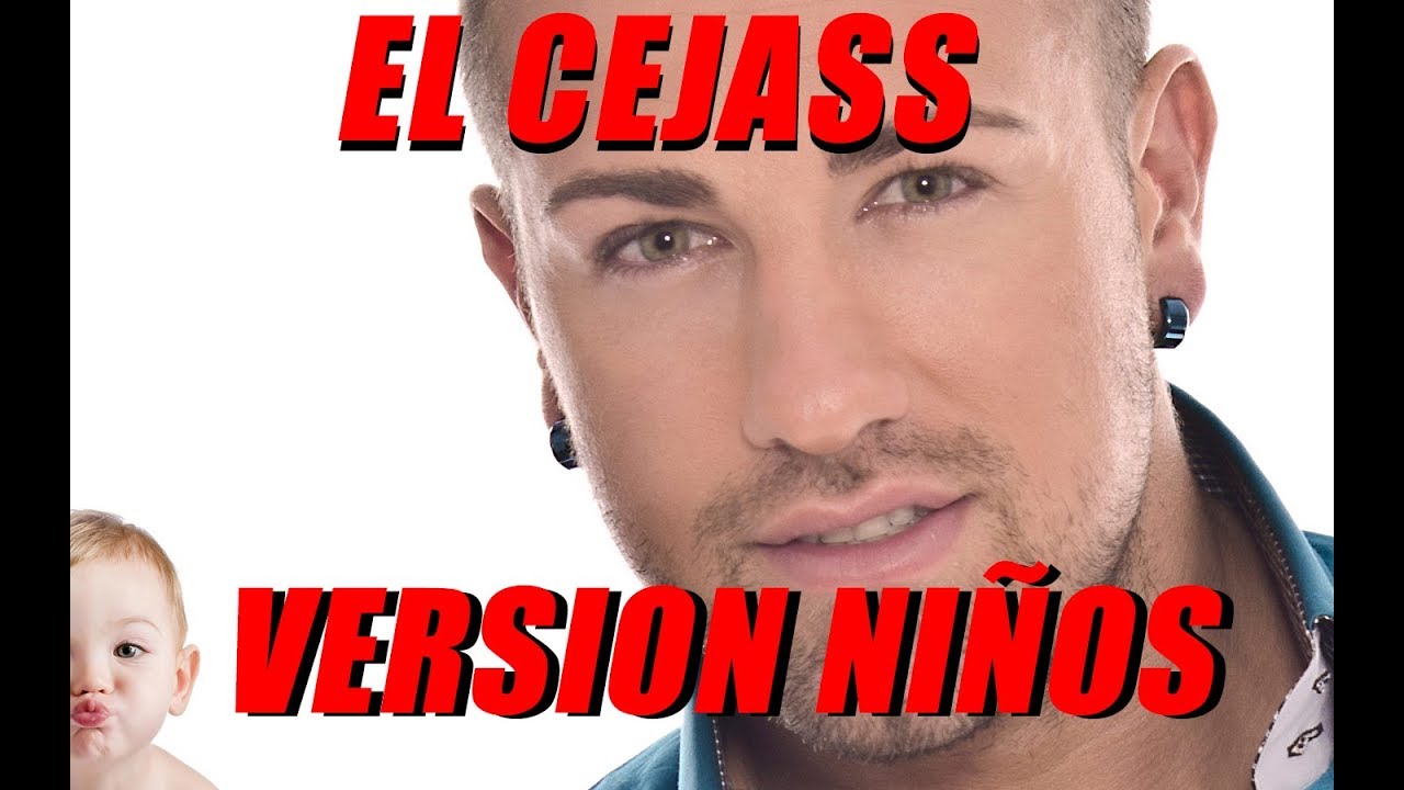 HOLA SOY EL CEJAS VERSION NIÑO YouTube HOLA SOY EL CEJAS VERSION NIÑO YouTube