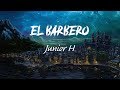 Junior H - El Barbero (Letra) | La Vida Latina