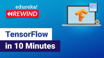TensorFlow In 10 Minutes | TensorFlow Tutorial For Beginners | Deep Learning | Edureka Rewind - 3