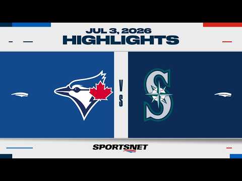 MLB Highlights | Blue Jays vs. Mariners - July 3, 2026