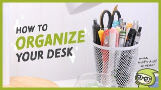 How To Organize Your Desk