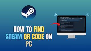 HOW TO FIND STEAM QR CODE ON PC - UPDATE 2026