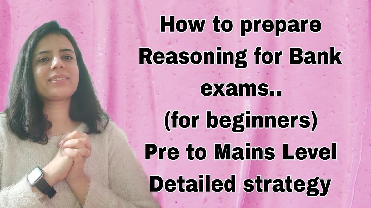 How to prepare Reasoning section for Bank exams | Pre to Mains Level ...