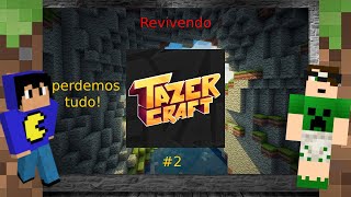 MINECRAFT SAGA- Revivedo Tazercraft: PERDEMOS TUDO! (EP2)