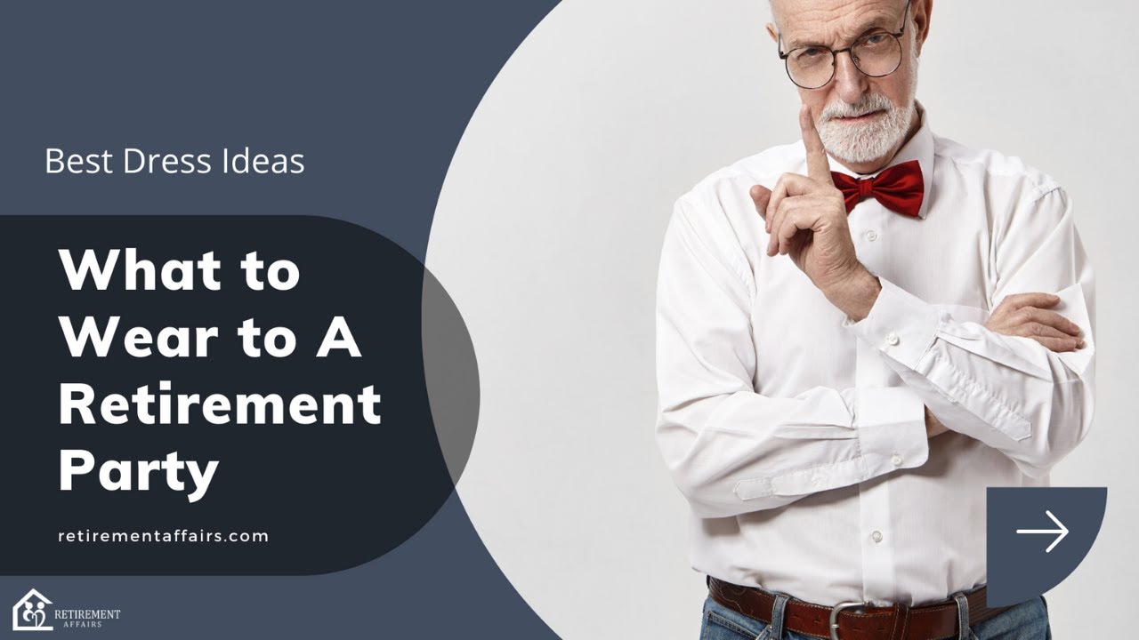 Best Dress Ideas: What to Wear to A Retirement Party 