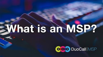 What is a Managed Service Provider (MSP)?