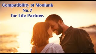 Compatibility of Moolank Number 7 for Life Partner.