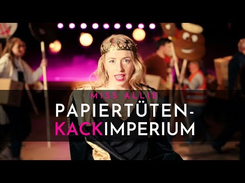 Miss Allie • PAPIERTÜTENKACKIMPERIUM | Der Kacksong (Official Musicvideo)