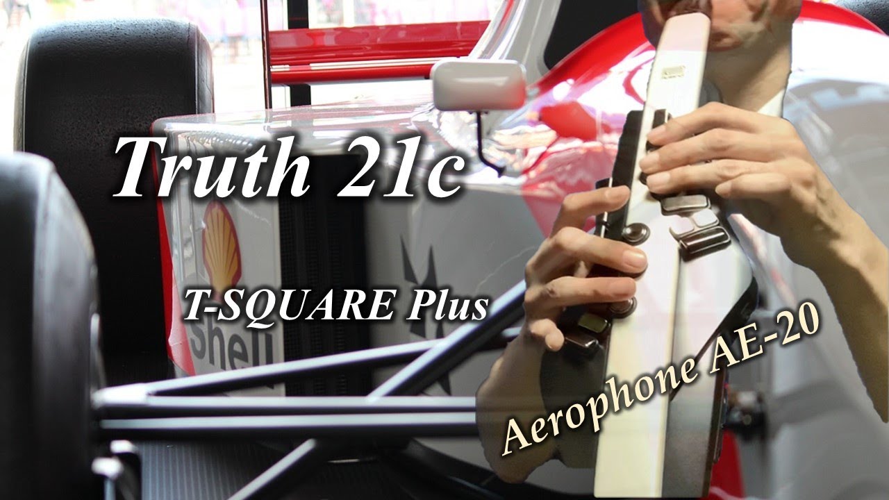 TRUTH21C / T-SQUARE 【Aerophone】 - YouTube