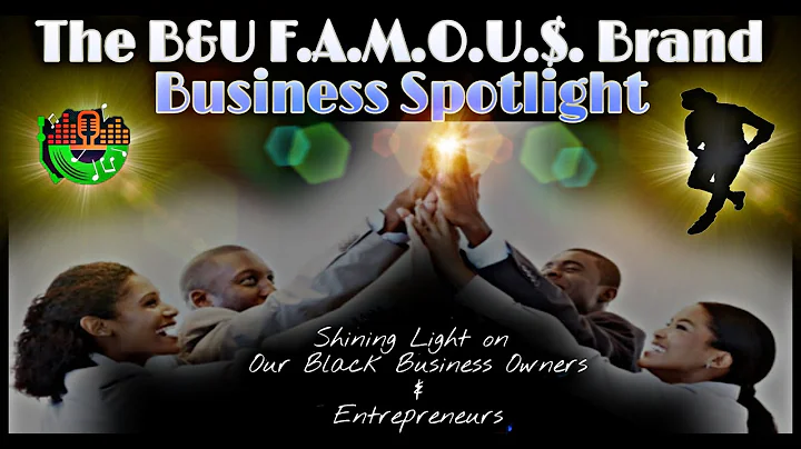 S1 EP 11. The B&U FAMOUS Brand Business Spotlight ...