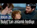 Dolunay 26. Bölüm (Final) - Bulut'tan Anlamlı Hediye