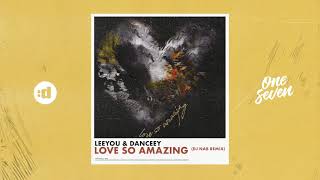 Leeyou & Danceey - Love So Amazing (Dj Nab Remix)