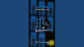 [숨은 음악 찾기] JAEHA (재하) - Loop (Feat. Skinny Brown)