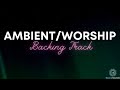 Ambient  worship backing track key of a backingtracks guitar ambient piano