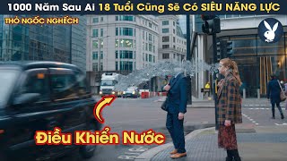 [Review Phim] 1000 Năm Sau Ai 18 Tuổi Cũng Sẽ Có SIÊU NĂNG LỰC