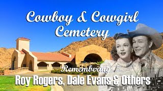 FAMOUS GRAVES - Visiting Roy Rogers & Dale Evans At Cowboy & Cowgirl Cemetery In Apple Valley, CA