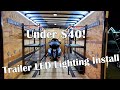 Quick and Easy LED Lighting for Enclosed Trailer for Under $40