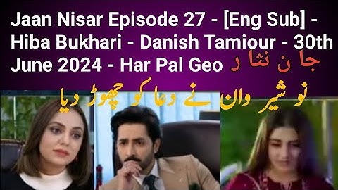 Jaan Nisar Ep 24  [Eng Sub] - Digitally Presented by Happilac Paints - 27rd June 2024 - Parma Times