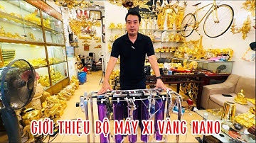 giới thiệu bộ máy xi vàng nano-chuyển giao công nghệ mạ vàng