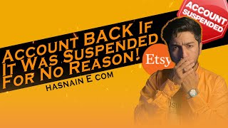 How To Get Your Etsy Account BACK If It Was Suspended For No Reason | Hasnain E Com