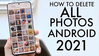 How To Delete All Photos On ANY Android! (2021)