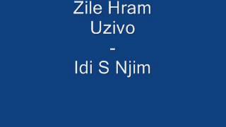 Zile Hram (Uzivo) - Idi S Njim