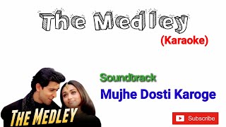 The Medley Karaoke | Mujhse Dosti Karoge | Hritikh Roshan, Kareena Kapoor \u0026 Rani Mukherjee |