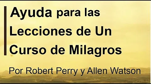 1. Ayuda para la Leccin 1 de Un Curso de Milagros ...