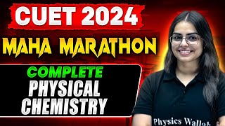 Complete Physical Chemistry in One Shot 🤩 | Concepts + Most Important Questions | CUET 2024