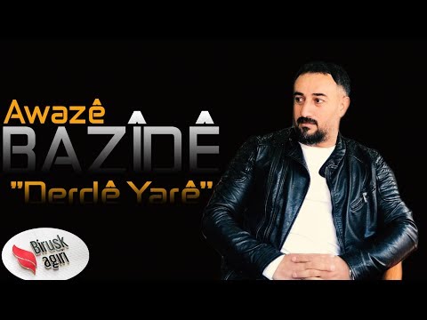 AWAZÊ BAZÎDÊ - DERDÊ YARÊ / 2019 [Official Music]