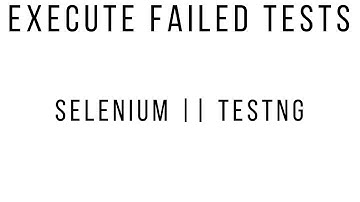 How to execute failed test cases in Selenium webdriver | Testng