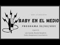 Baby Etchecopar Baby En El Medio Programa 22/02/2021