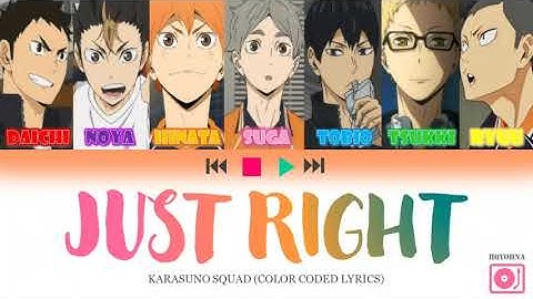JUST RIGHT [Got7] - HAIKYUU || KARASUNO EDITION (Kanji/Rom/Eng) (Color Coded Lyrics)