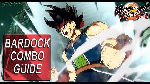 DBFZ - Bardock Combo Guide| Basic to Advanced (4.8k - 7.7k+ DAMAGE)