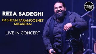 Reza Sadeghi - Dashtam Faramooshet Mikardam ( رضا صادقی - اجرای زنده ی آهنگ داشتم فراموشت میکردم )