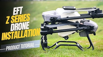 EFT Z30 Agriculture Drone Installation Made EASY for Beginners | Step-by-Step Guide