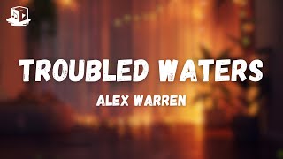 Alex Warren - Troubled Waters (Lyrics) Guide