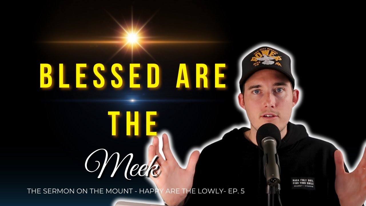 the-power-of-meekness-matthew-5-5-explained-youtube