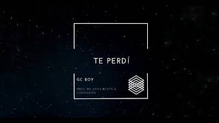 Te perdí| G.C Boy Prod. By Xavy Beats \u0026 Coronado